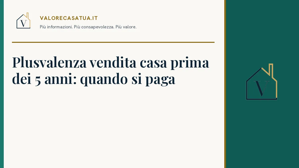 Copertina: Plusvalenza vendita casa prima dei 5 anni: quando si paga.