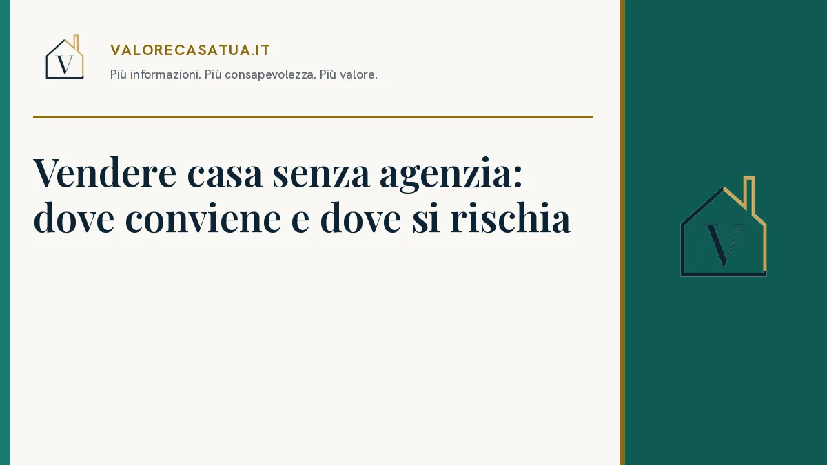 Copertina: Vendere casa senza agenzia: dove conviene e dove si rischia.